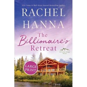 The Billionaire's Retreat -- Rachel Hanna